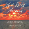 New Every Morning : 30 Days of Reflections on the God Opportunities in Each Day