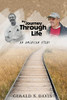 My Journey Through Life: An American Story: An American Story: An American Story