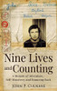 Nine Lives and Counting : A Memoir of Adventure, Self-Discovery and Bouncing Back