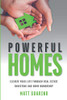 Powerful Homes: Elevate Your Life Through Real Estate Investing and Home Ownership