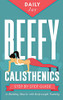 Beefy Calisthenics : Step-by-Step Guide to Building Muscle with Bodyweight Training