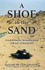 A Shoe in the Sand : A Look Behind for the Journey Ahead - A Memoir of the Gulf War