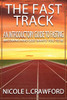 The Fast Track : An Introductory Guide to Fasting, Becoming Who God Wants You to Be