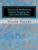 Practical Method of Italian Singing for Alto and Baritone: In English and Italian