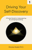 Driving Your Self-Discovery : A Pocket Guide for Understanding & Leveraging Coaching