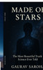 Made of Stars: The Most Beautiful Truth Science Ever Told