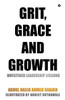 Grit, Grace and Growth: Unfiltered Leadership Lessons