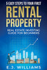 5 Easy Steps to Your First Rental Property : Real Estate Investing Guide for Beginners