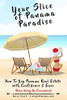 Your Slice of Panama Paradise : How to Sell Panama Real Estate with Confidence and Ease
