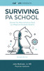 Surviving PA School : Secrets You Must Unlock to Excel as a Physician Assistant Student