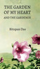 The Garden of My Heart and the Gardener