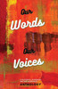 Our Words Our Voices : An Anthology by the Writers of Nathaniel Gadsden's Writers Wordshop