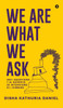 We Are What We Ask: 450+ Questions, 7 AI Experts, 26 Interviews, AI Humans