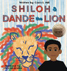 Shiloh and Dande the Lion : Embrace Diversity, Accept Others, and Courageously be Yourself!