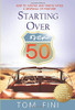 Starting Over...over 50 : How to Survive and Thrive After a Reversal of Fortune - 9781734831306