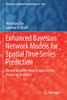Enhanced Bayesian Network Models for Spatial Time Series Prediction : Recent Research Trend in Data-Driven Predictive Analytics