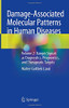 Damage-Associated Molecular Patterns in Human Diseases : Volume 2: Danger Signals as Diagnostics, Prognostics, and Therapeutic Targets