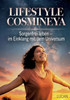 Lifestyle Cosmineya: Sorgenfrei leben im Einklang mit dem Universum