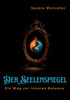 Der Seelenspiegel: Ein Weg zur inneren Balance