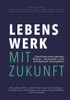 Lebenswerk mit Zukunft: Familienunternehmen führen, entwickeln und erfolgreich übergeben