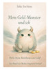 Mein Geld-Monster und ich: Heile Deine Beziehung zum Geld!