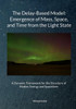 Michael Gröbel, July 2025 The Delay-Based Model: Emergence of Mass, Space, and Time from the Light State: A Dynamic Framework for the Structure of Mat