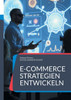 E-Commerce Strategien entwickeln: Vom Online-Shop zur Plattformökonomie