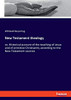 New Testament Theology : Or, Historical Account of the Teaching of Jesus and of Primitive Christianity According to the New Testament Sources