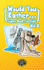 Would You Rather Game Book for Kids : 200 More Challenging Choices, Silly Scenarios, and Side-Splitting Situations Your Family Will Love (Vol 2)