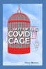 Out of the Covid Cage