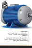 Three Phase Asynchronous Motors : Construction, Performance, Speed Control, Starting, Braking Space Harmonics & Design of Three Phase Induction Motors