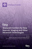 THz : Research Frontiers for New Sources, Imaging and Other Advanced Technologies: Research Frontiers for New Sources, Imaging and Other Advanced Technologies