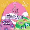 I Spy Easter Book For Kids : A Cute and Fun Easter Activity Game Book For Toddlers and Preschoolers Ages 2-5 To Learn The Alphabet With Guessing and Coloring!