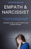 Empath and Narcissist : Survival Guide for Empaths, Become a Healer Instead of Absorbing Negative Energies (Complete Guide to Learn Psychics and Empaths Secrets)
