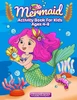 Mermaid Activity Book For Kids Ages 4-8 : A Fun & Engaging Mermaid Workbook Gift For Boys and Girls With Coloring, Learning, Word Search, Mazes, Crosswords, Dot to Dot, Spot the Difference, Math and More!