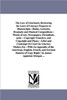The Law of Literature, Reviewing the Laws of Literary Property in Manuscripts: Books, Lectures, Dramatic and Musical Compositions: Works of Art, Newsp