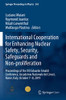 International Cooperation for Enhancing Nuclear Safety, Security, Safeguards and Non-proliferation : Proceedings of the XXI Edoardo Amaldi Conference, Accademia Nazionale dei Lincei, Rome, Italy, October 7û8, 2019