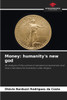 Money: humanity's new god