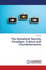 The Homeland Security Paradigm: Culture and Counterterrorism