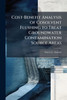 Cost-Benefit Analysis of Cosolvent Flushing to Treat Groundwater Contamination Source Areas