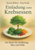 Einladung zum Krebsessen: Ein Buch für Mut, Hoffnung und Hilfe