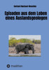 Episoden aus dem Leben eines Auslandsgeologen