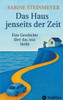 Das Haus jenseits der Zeit: Eine Geschichte über das, was bleibt