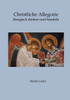 Christliche Allegorie: liturgisch denken und handeln