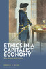 Ethics in a Capitalist Economy: Why Markets Need Virtues