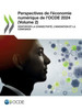 Perspectives de l'économie numérique de l'OCDE 2024 (Volume 2)