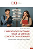 L'Orientation Scolaire Dans Le Système Éducatif Camerounais