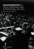 Eduard Bernstein on Social Democracy and International Politics: Essays and Other Writings