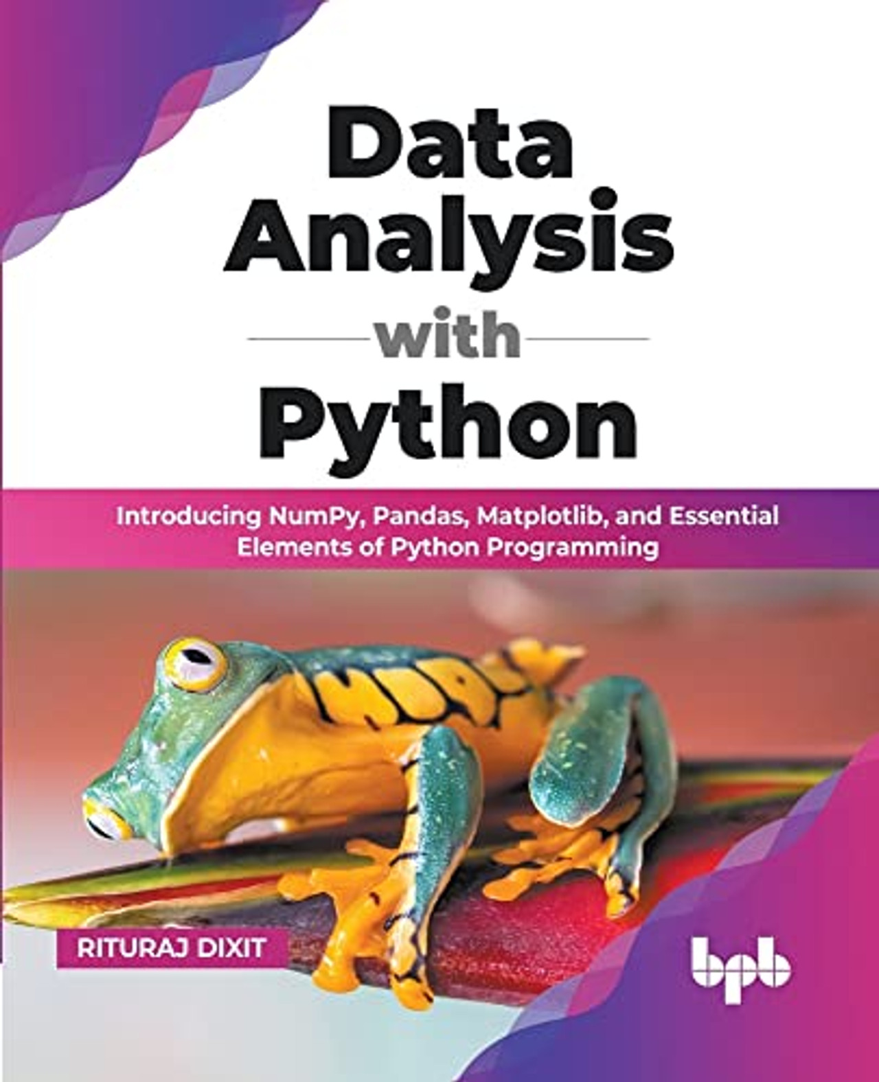 Data Analysis with Python: Introducing NumPy, Pandas, Matplotlib, and ...