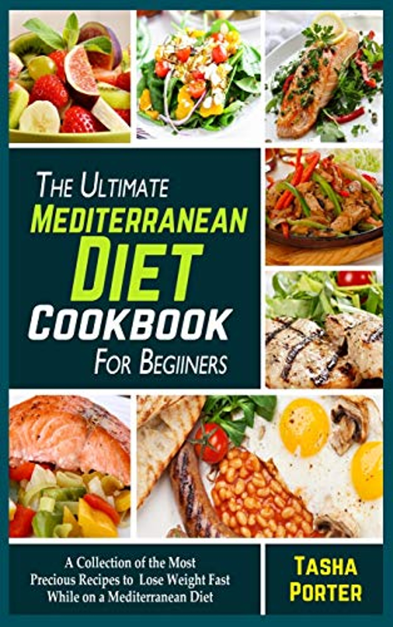 The Ultimate Mediterranean Diet Cookbook for Beginners: A Collection of ...